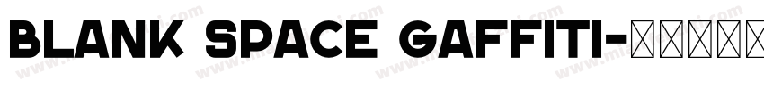 Blank space gaffiti字体转换